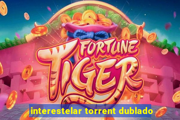 interestelar torrent dublado